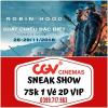 Ảnh Vé cgv áp dụng tất cả các rạp sneak show ROBIN HOOD