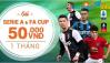 Ảnh CHỈ 25K! Gói xem Seria A và FA Cup 1 Tháng trên FPT Play
