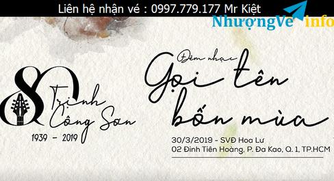 Ảnh Vé Gọi Tên Bốn Mùa - Trịnh Công Sơn - Gọi Tên Bốn Mùa - 30/03/2019