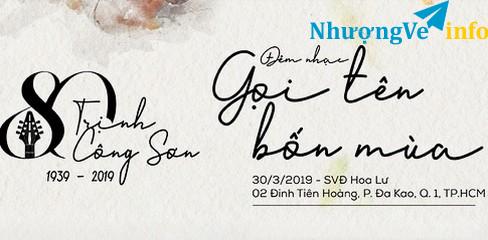 Ảnh Đêm nhạc - Gọi Tên Bốn Mùa Tưởng nhớ 80 năm ngày sinh cố nhạc sĩ Trịnh Công Sơn. Thời gian: 1