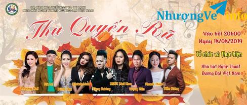 Ảnh Bán vé mời VIP liveshow Thu quyến rũ Tùng Dương; Trọng Tấn; Mai Hoa 18/8/2019 tại Nhà hát lớn HN
