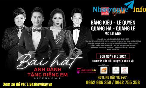Ảnh BÁN VÉ LIVESHOW ĐÊM NHẠC BẰNG KIỀU, LỆ QUYÊN, QUANG LÊ, QUANG HÀ – BÀI HÁT ANH DÀNH TẶNG RIÊNG EM 2