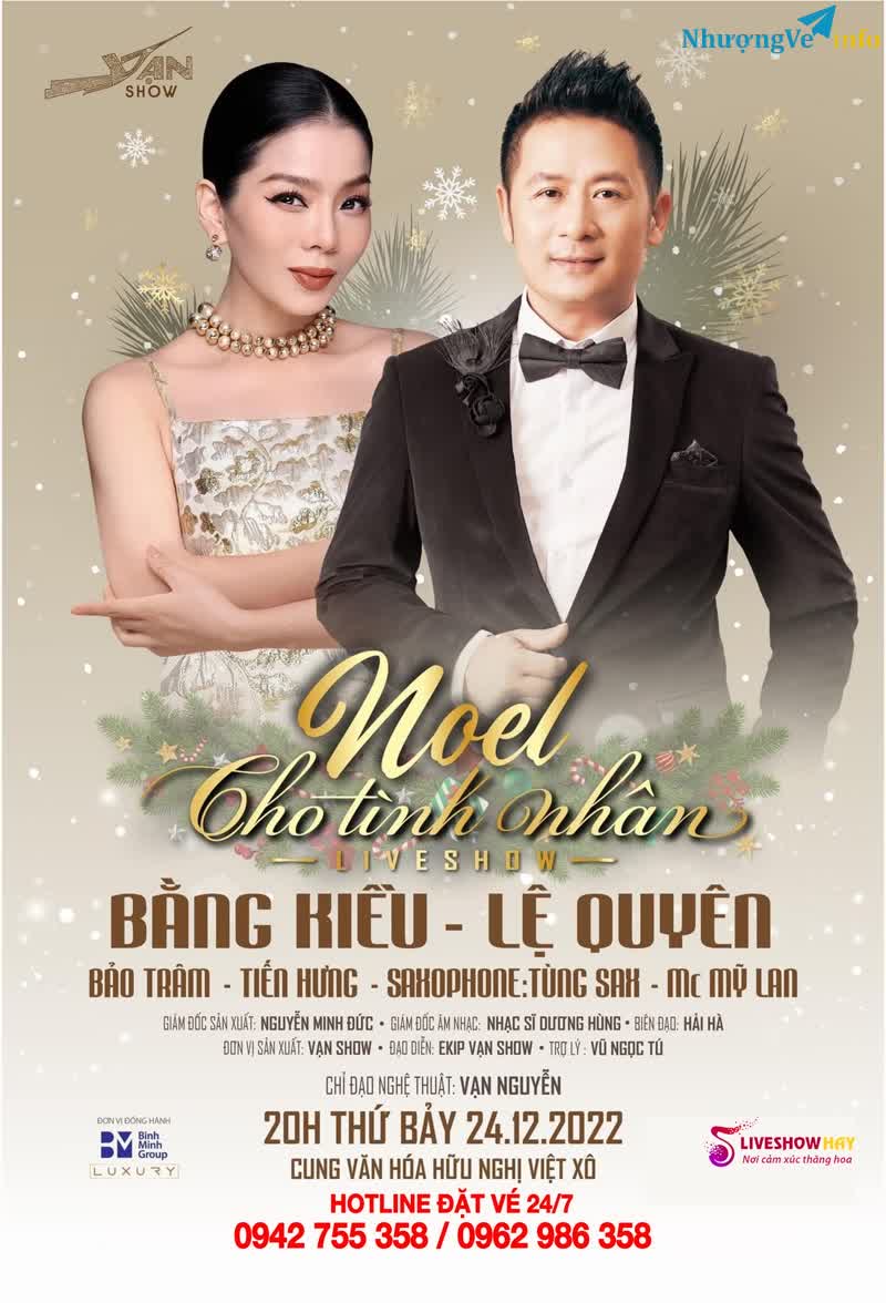 Ảnh Mua vé Bằng Kiều, Lệ Quyên â Noel Cho Tình Nhân ngày 24/12/2022.VÉ ĐẸP TỪ BAN TỔ CHỨC - 0942755358