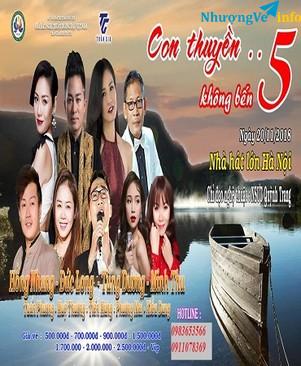 Ảnh Bán vé Đêm nhạc Con thuyền không bến 5 ngày 20/11/2018 tại Nhà Hát Lớn Hà Nội - Lh: 0983653566