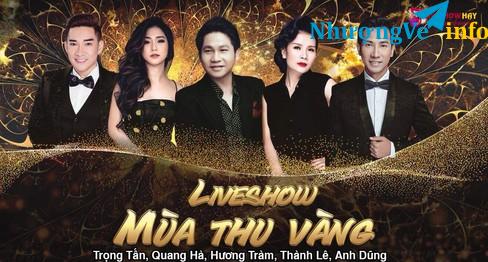 Ảnh (TOP SHOWS - 0971995559) BÁN VÉ Liveshow "Mùa Thu Vàng" ngày 17/11 tại Cung văn hóa hữu nghị việt xô